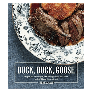 Duck, Duck, Goose_ The Ultimate Guide to Cooking Waterfowl, Both Farmed and Wild (Cookbook)